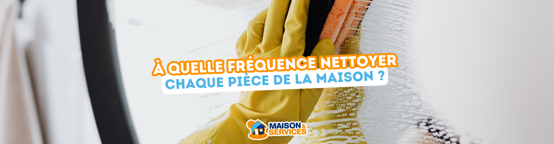 maison-services-actus-nettoyage-ménage-fréquence-astuces-vitres-jardinage-cuisine-salon-salledebain-chambre-saintbrevin-aide-prestation-domicile