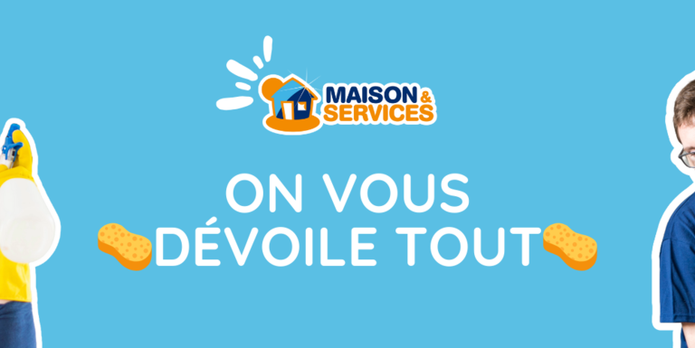 Maison et Services vous dévoile les secrets de son ménage