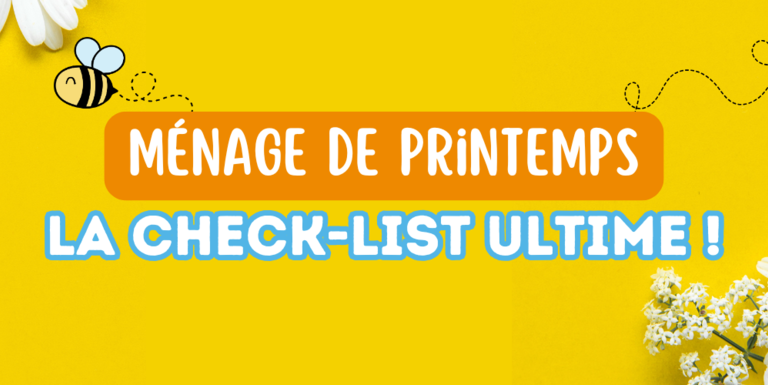 Bannière fond jaune avec des fleur sur le côtés et avec écrit au centre ménage de printemps : la check-list ultime
