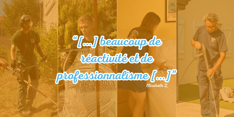 “[...] beaucoup de réactivité et de professionnalisme [...]”